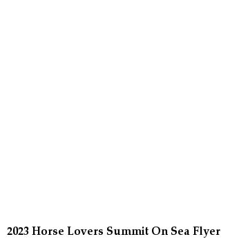 2023 Horse Lovers Summit On The Sea Flyer